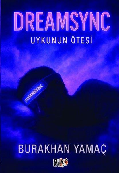 Burakhan YamaçBilimkurgu KitaplarıDreamsync - Uykunun Ötesi