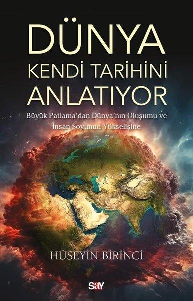 HüSeyin BirinciPopüler Bilim KitaplarıDünya Kendi Tarihini Anlatıyor - Büyük Patlama'dan Dünya'nın Oluşumu ve İnsan Soyunun Yükselişi
