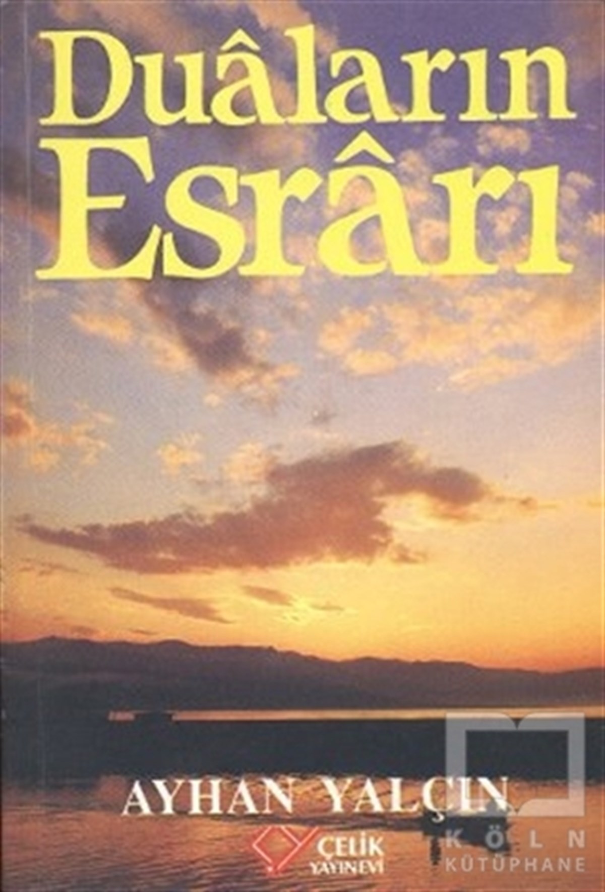 Ayhan YalçınKuran ve Kuran ÜzerineDuaların Esrarı