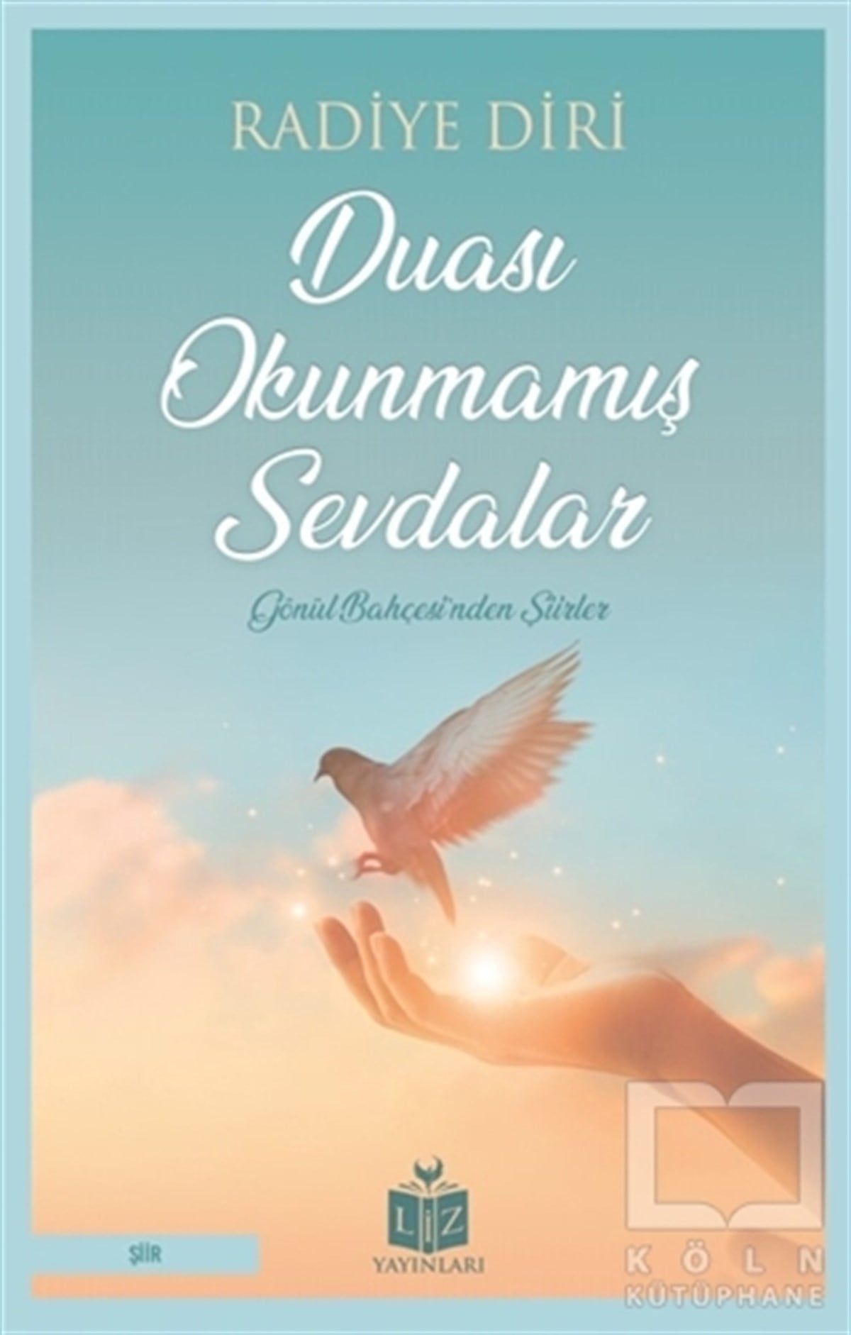 Radiye DiriTürkçe Şiir KitaplarıDuası Okunmamış Sevdalar