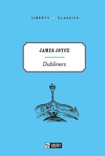 James JoyceClassicsDubliners - Liberty Classics