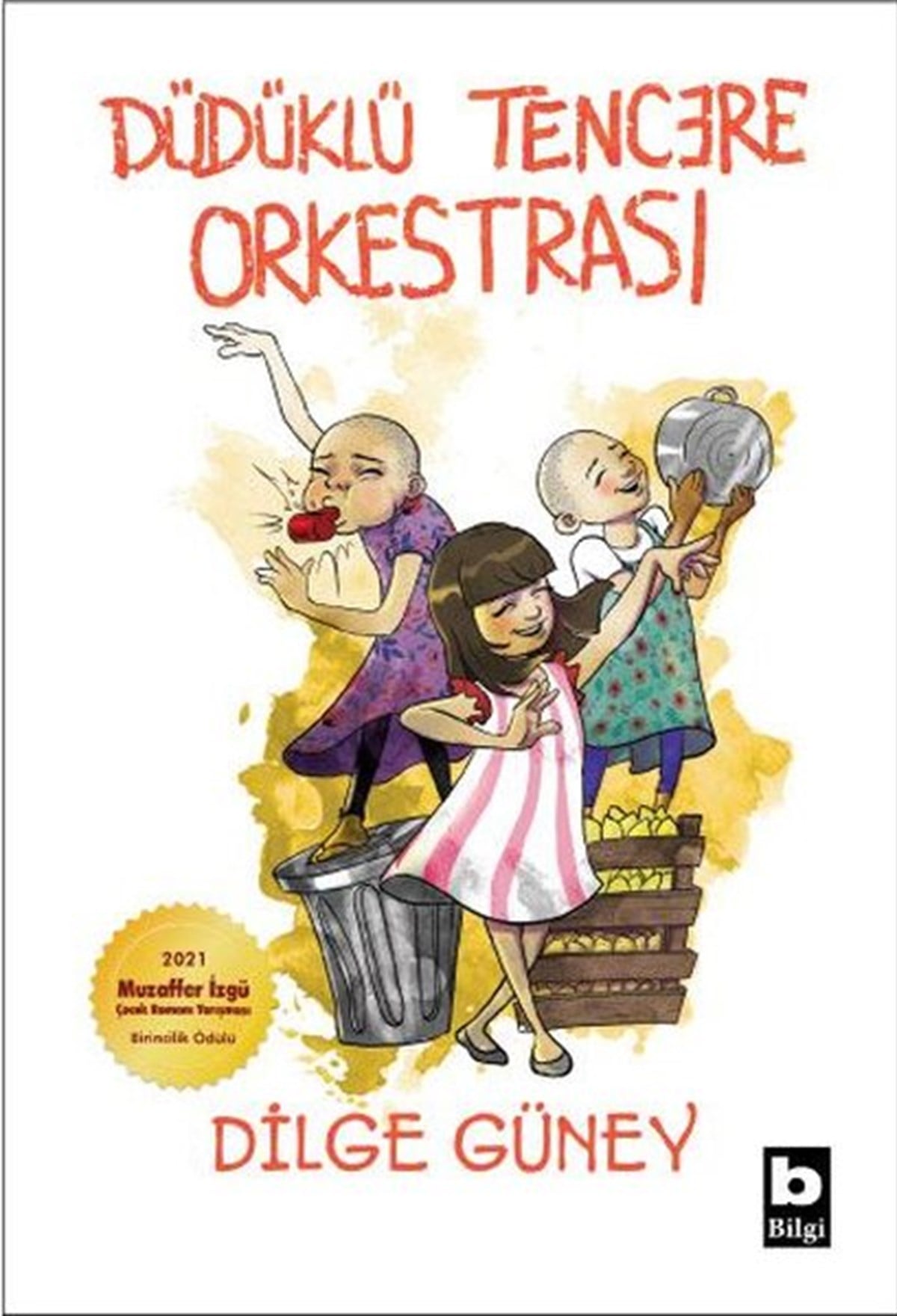 Dilge GüneyÇocuk Gençlik RomanlarıDüdüklü Tencere Orkestrası
