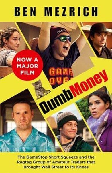 Ben MezrichBusiness and EconomicsDumb Money : The Major Motion Picture Based on the Bestselling Novel Previously Published as the An