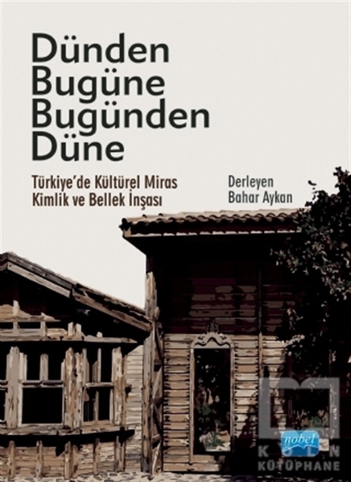 Bahar AykanAraştırma - İncelemeDünden Bugüne Bugünden Düne