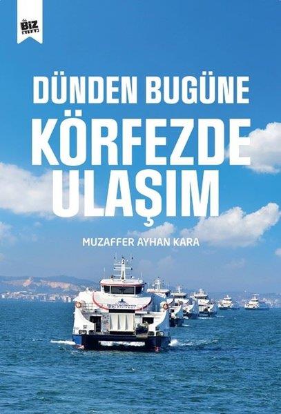 Muzaffer Ayhan KaraAnlatıDünden Bugüne Körfezde Ulaşım