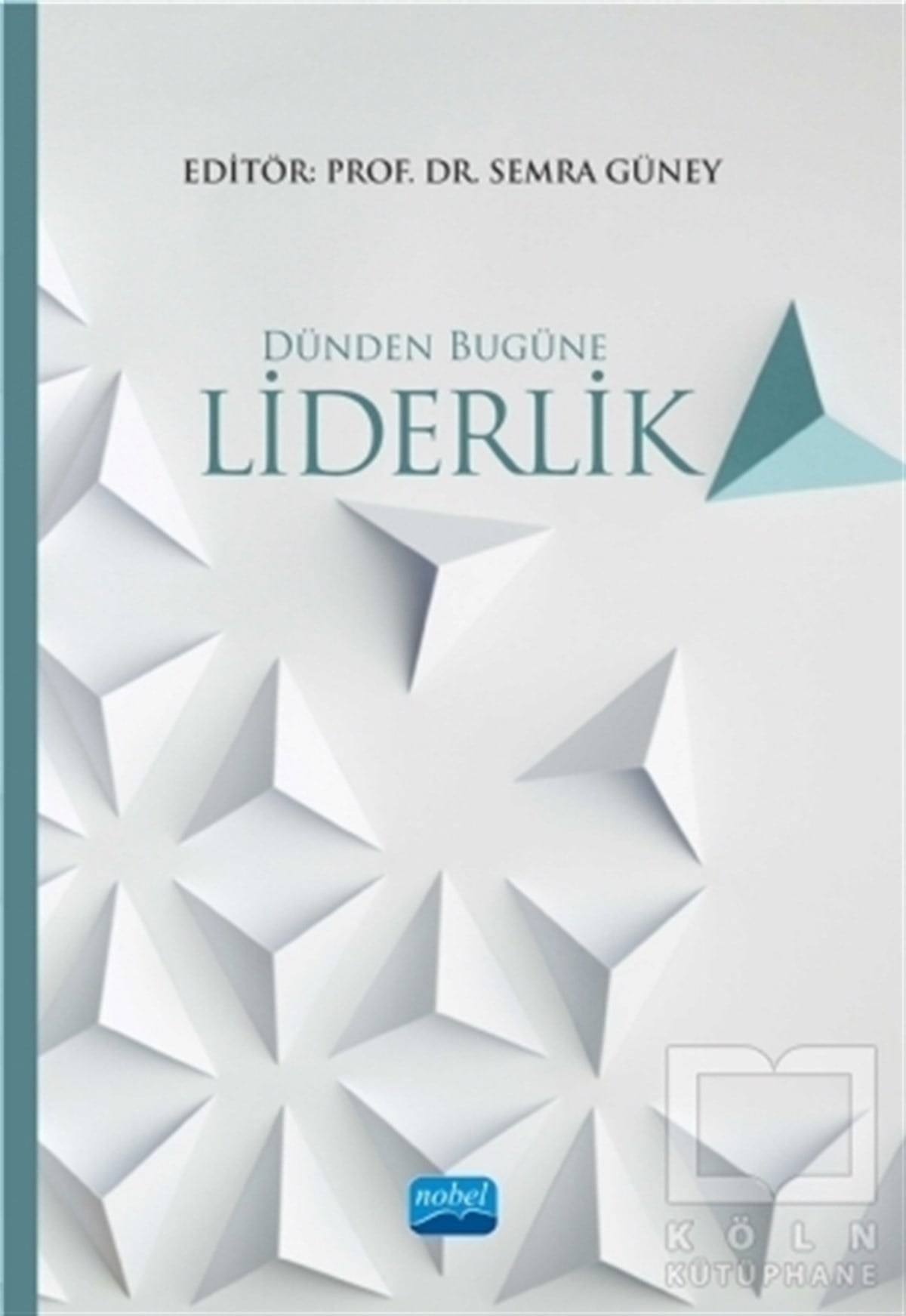 Hürcan KabakcıAkademikDünden Bugüne Liderlik