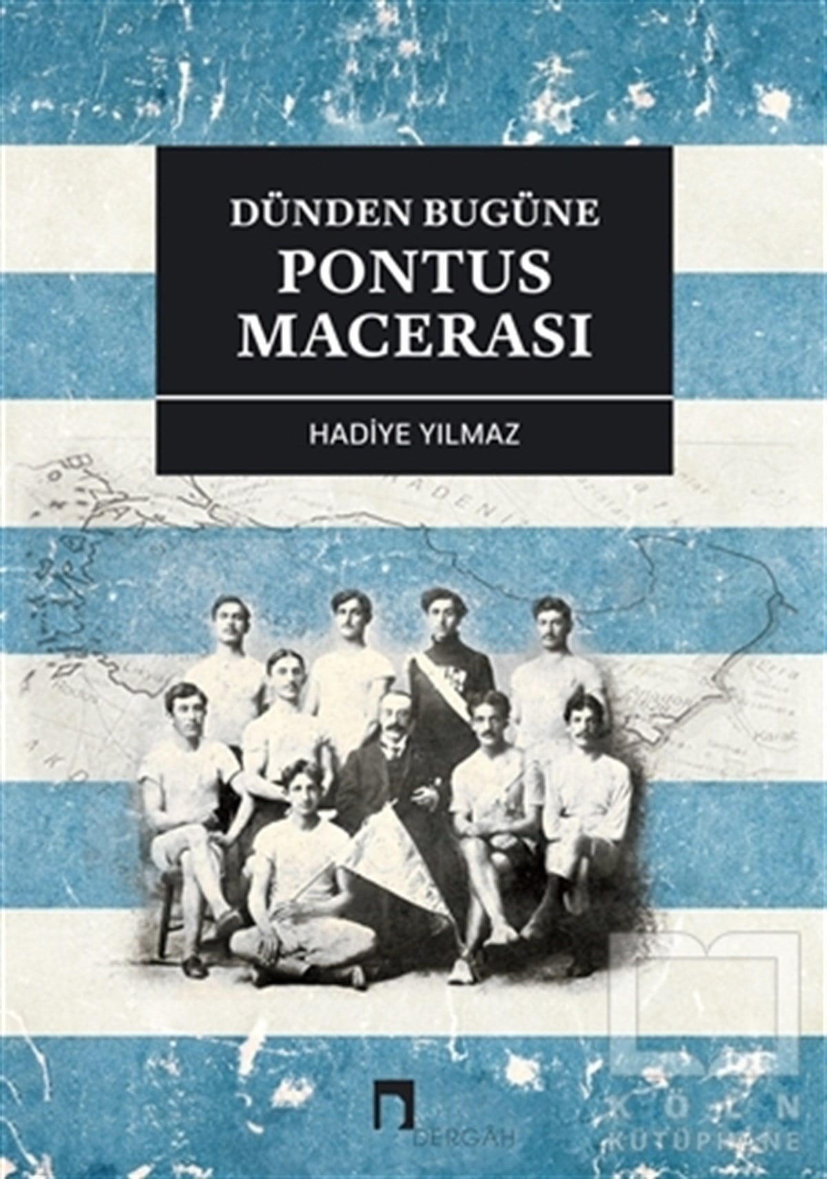 Hadiye YılmazAraştırma - İncelemeDünden Bugüne Pontus Macerası