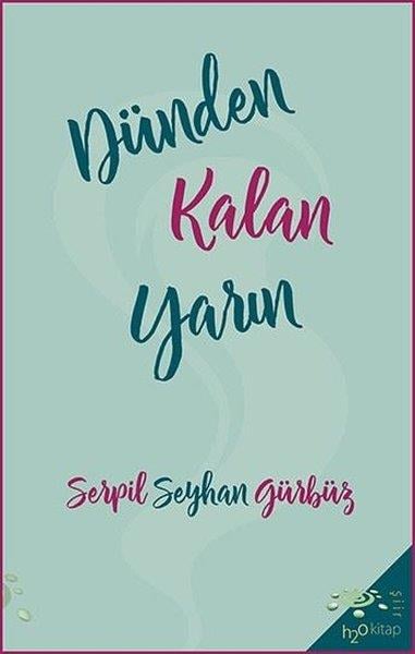 Serpil Seyhan GürbüzTürk ŞiiriDünden Kalan Yarın