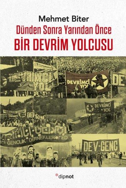 Mehmet BiterAnı & Mektup & Günlük KitaplarıDünden sonra Yarından Önce Bir Devrim Yolcusu