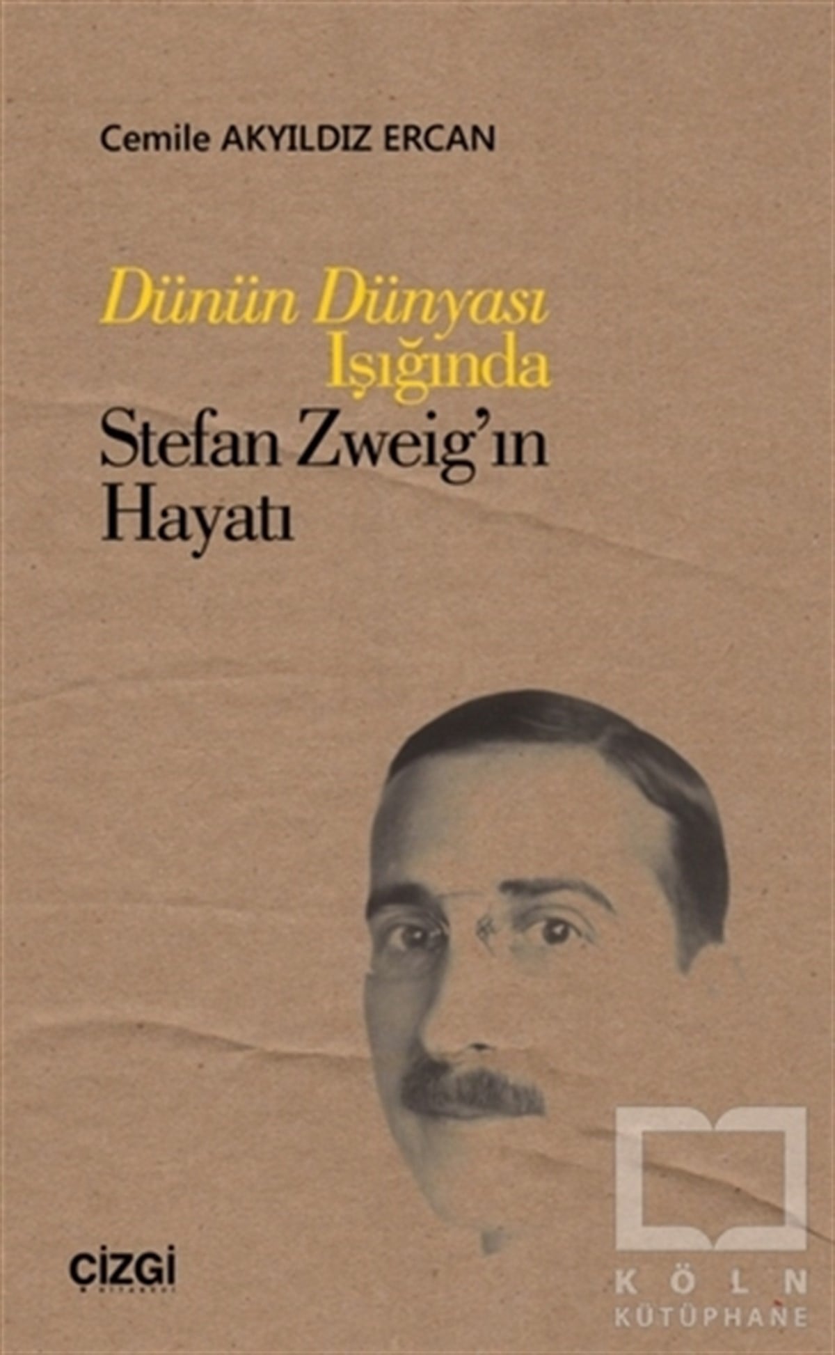 Dünün Dünyası Işığında Stefan Zweig’ın Hayatı