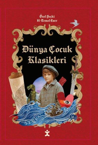 KolektifKlasik Çocuk KitaplarıDünya Çocuk Klasikleri - Özel Seçki 10 Temel Eser