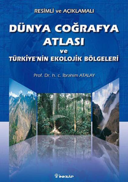 İbrahim AtalayCografya AtlaslariDünya Coğrafya Atlası ve Türkiye'nin Ekolojik Bölgeleri