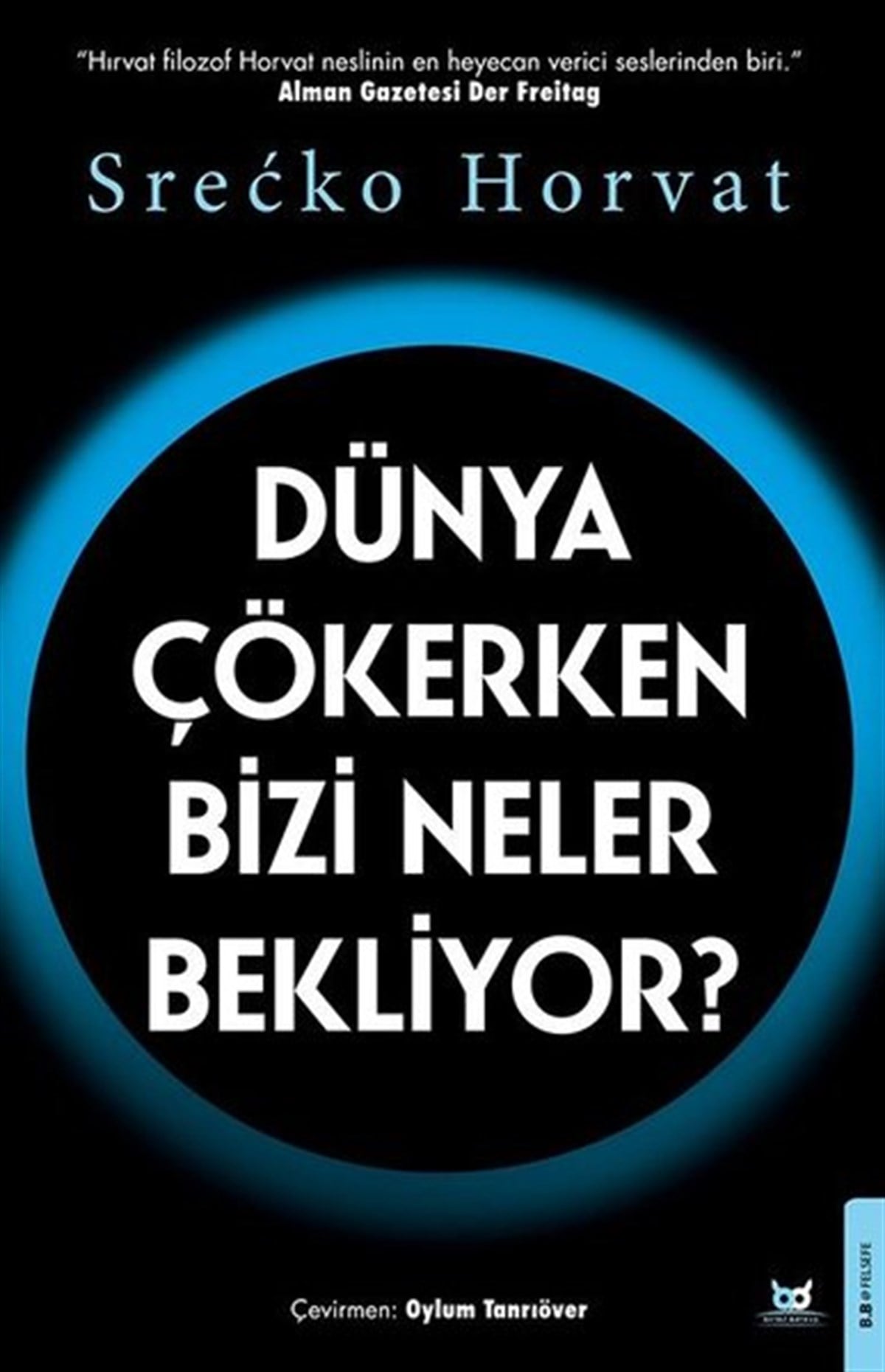 Srecko HorvatFelsefe BilimiDünya Çökerken Bizi Neler Bekliyor?
