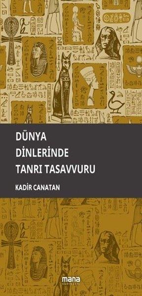 Kadir CanatanFelsefe BilimiDünya Dinlerinde Tanrı Tasavvuru