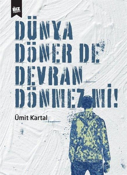 Ümit KartalAnı & Mektup & Günlük KitaplarıDünya Döner de Devran Dönmez mi?
