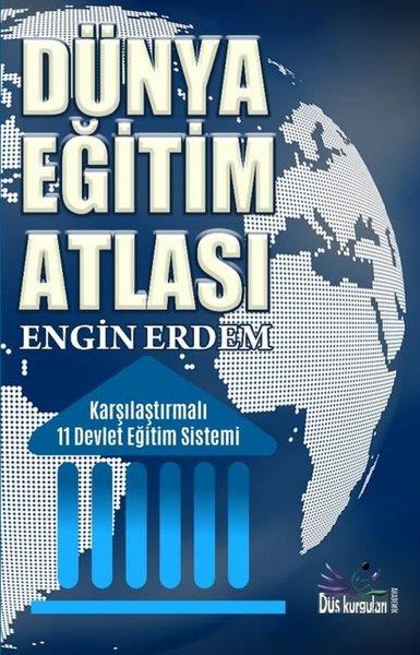 Engin ErdemEğitimDünya Eğitim Atlası - Karşılaştırmalı 11 Devlet Eğitim Sistemi