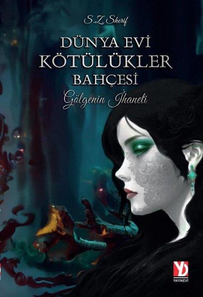 S. Z. SherifFantastik Kitaplar & Fantastik RomanlarDünya Evi Kötülükler Bahçesi - Gölgenin İhaneti