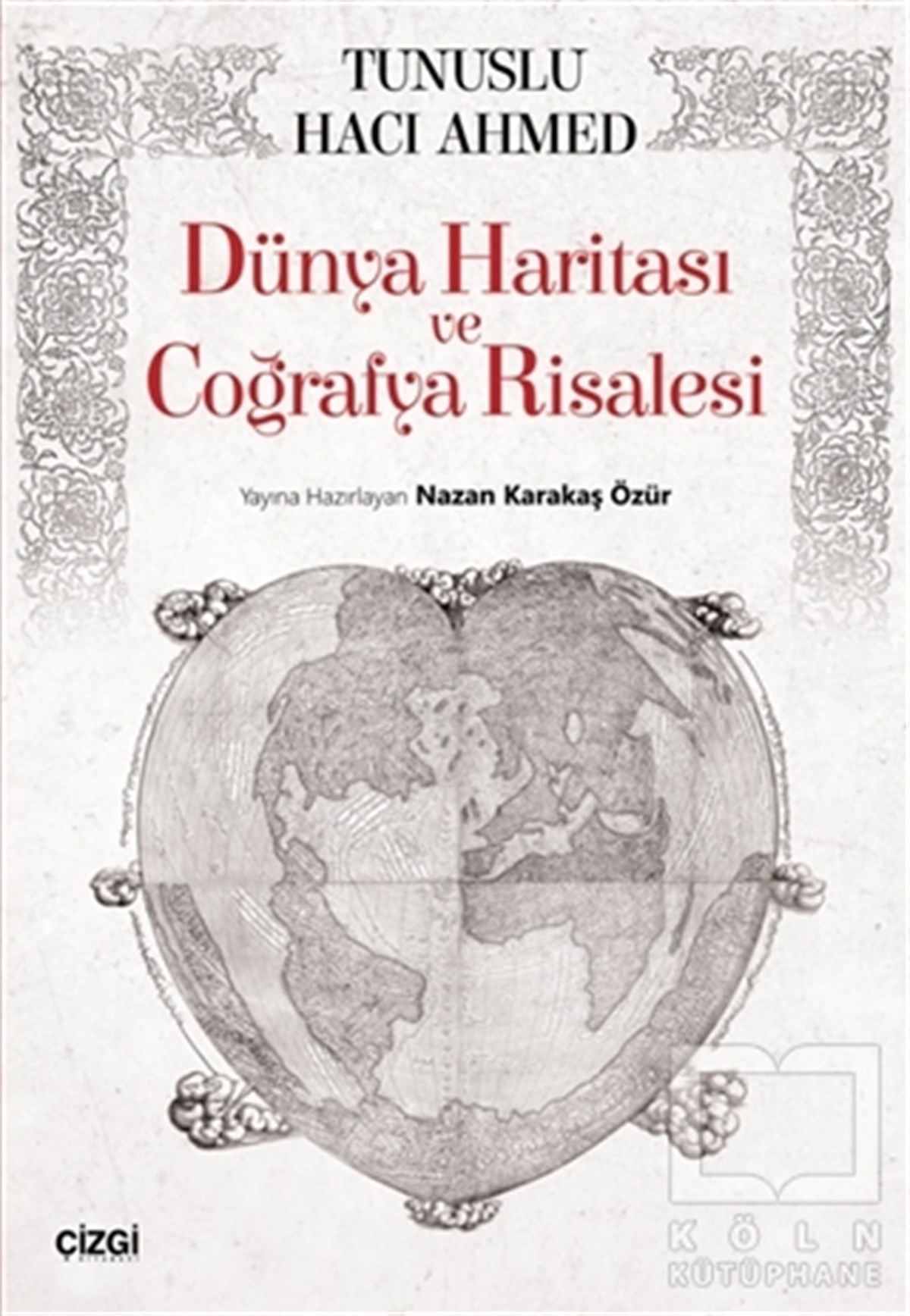 Tunuslu Hacı AhmedAraştırma - İncelemeDünya Haritası ve Coğrafya Risalesi