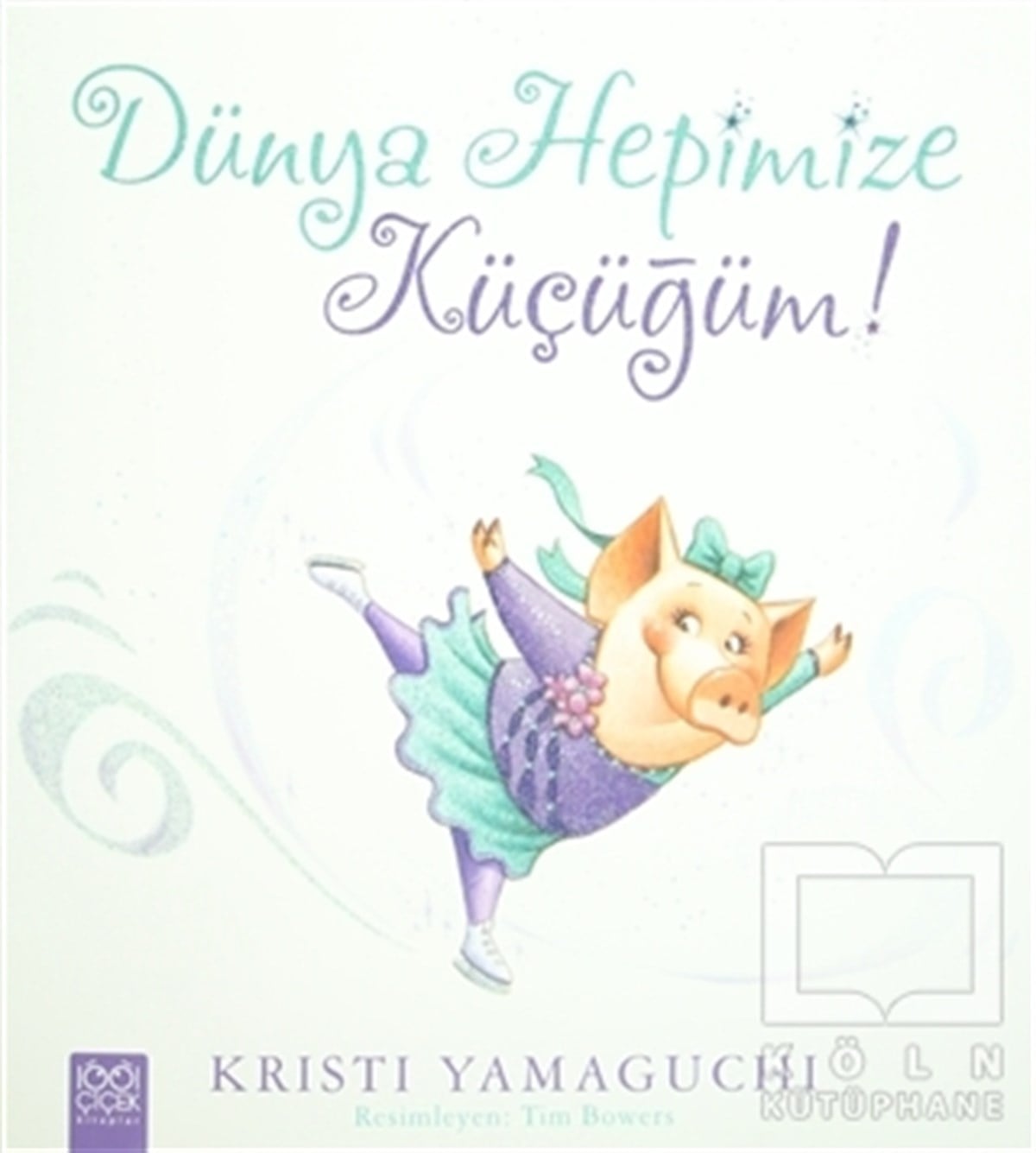 Kristi YamaguchiRoman-ÖyküDünya Hepimize Küçüğüm!