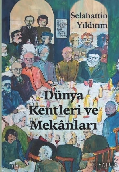 Selahattin YıldırımGezi Rehberi KitaplarıDünya Kentleri ve Mekanları