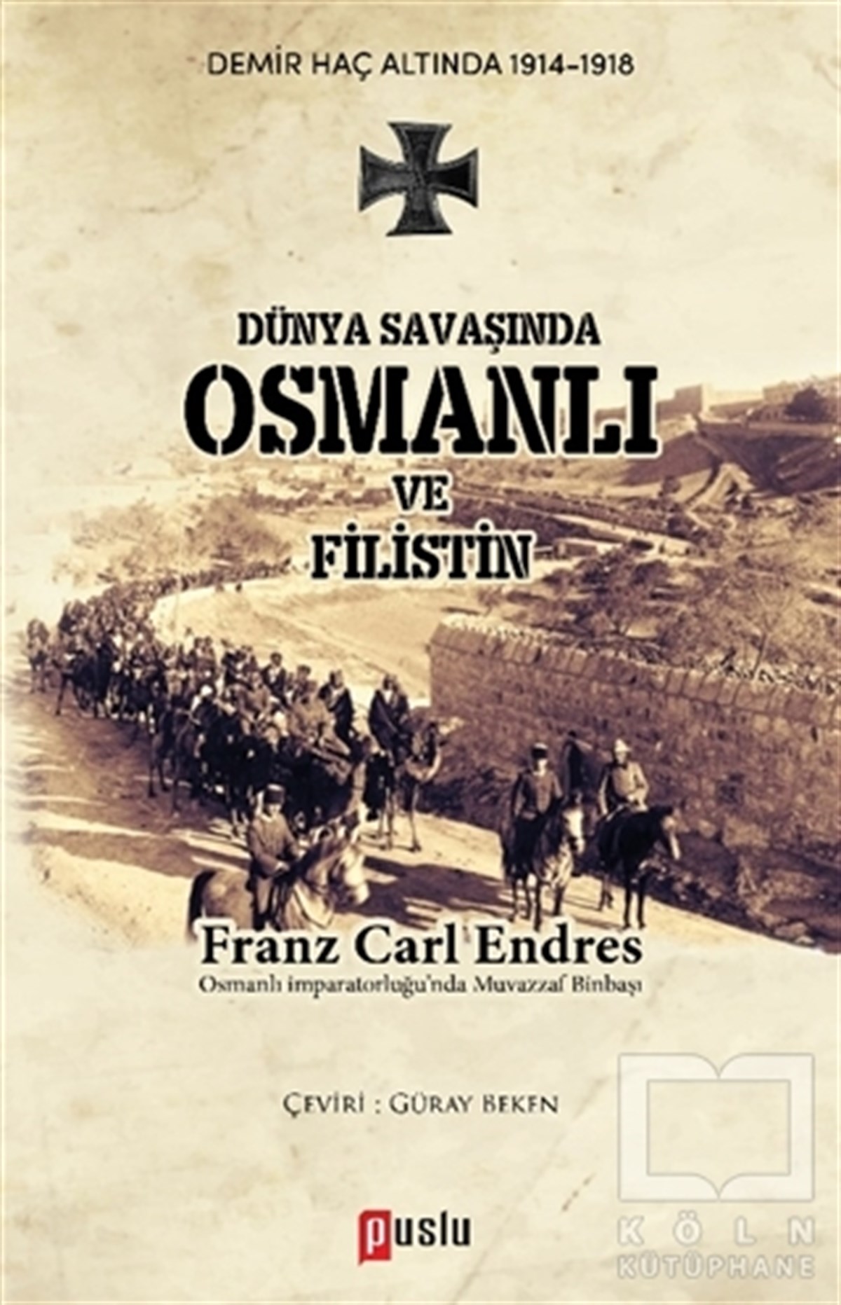 Franz Carl EndresOsmanlı TarihiDünya Savaşında Osmanlı ve Filistin