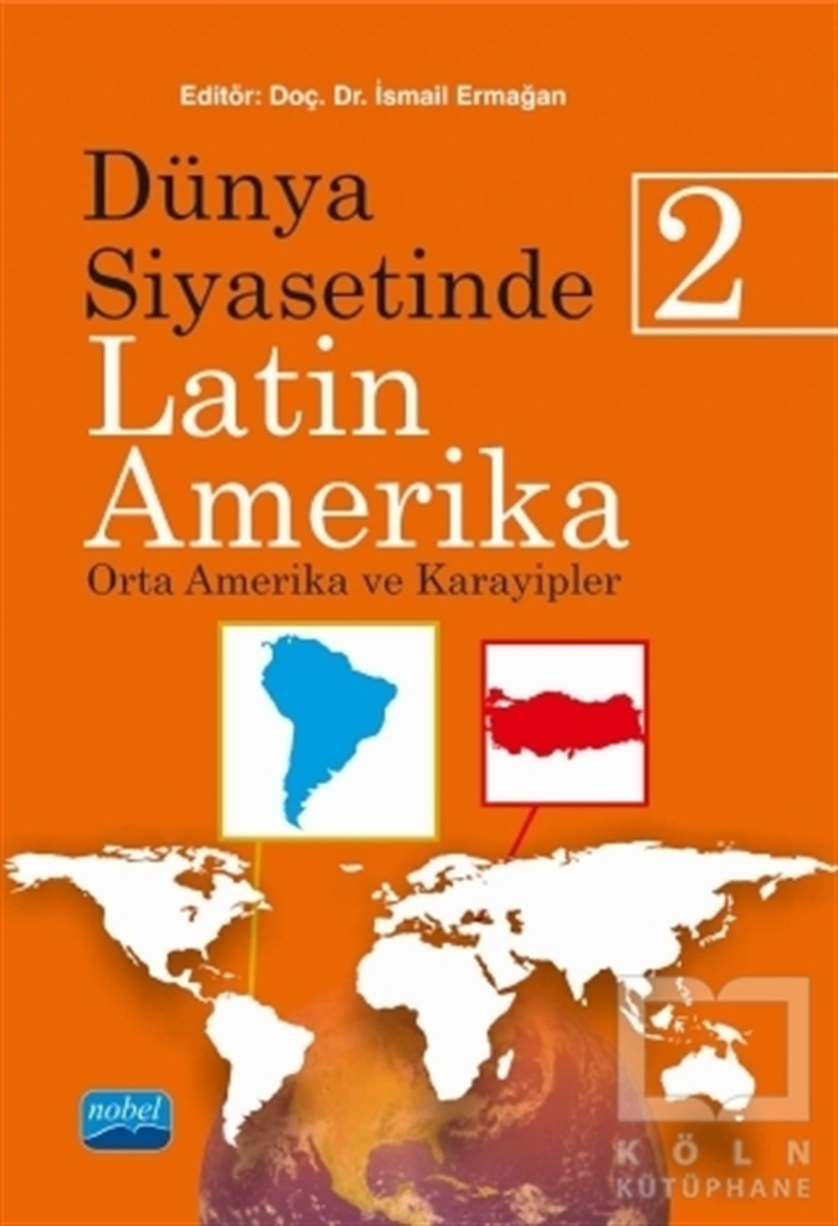 İsmail ErmağanDünya Siyaseti ve PolitikasıDünya Siyasetinde Latin Amerika - 2