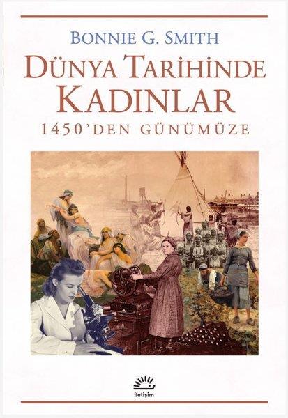 Bonnie G. SmithDünya TarihiDünya Tarihinde Kadınlar - 1450'den Günümüze