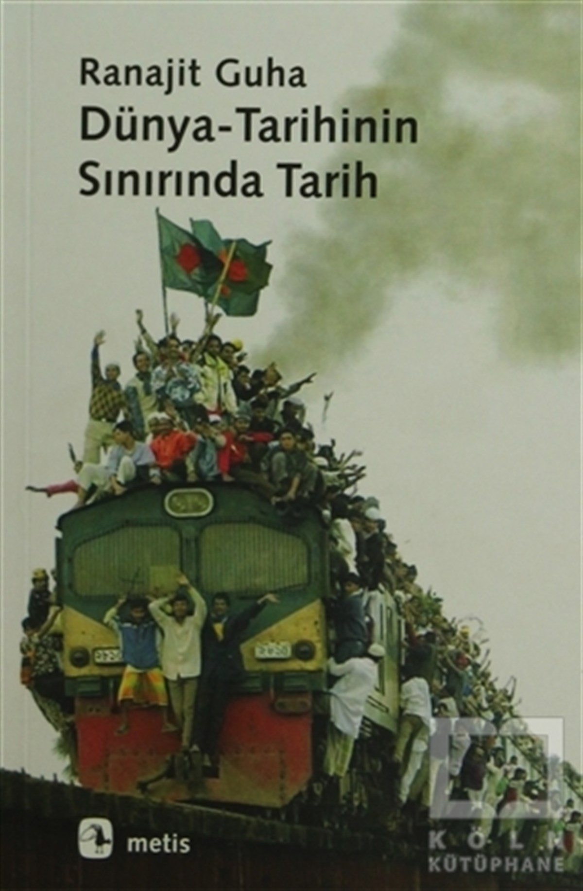 Ranajit GuhaTarih FelsefesiDünya-Tarihinin Sınırında Tarih