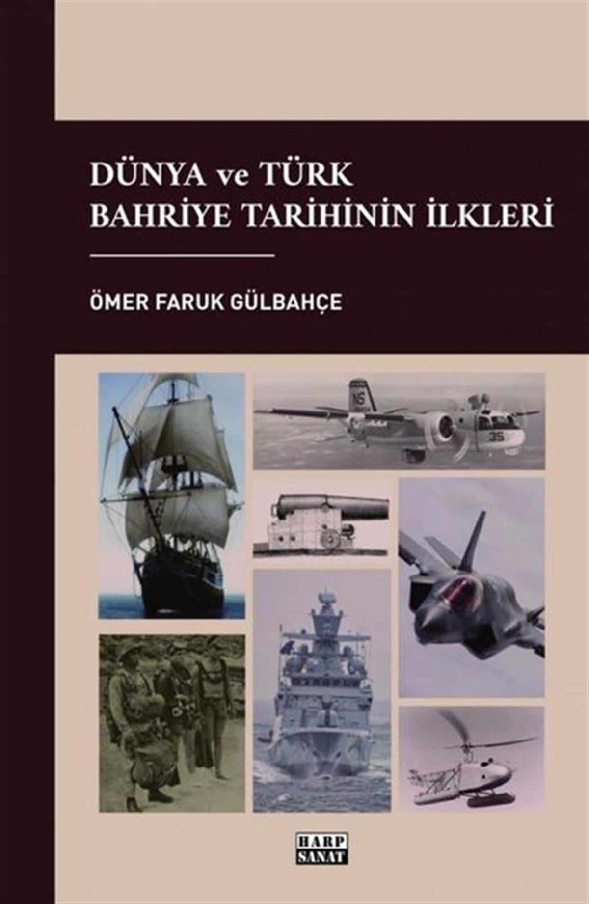 Ömer Faruk GülbahçeDünya TarihiDünya ve Türk Bahriye Tarihinin İlkleri