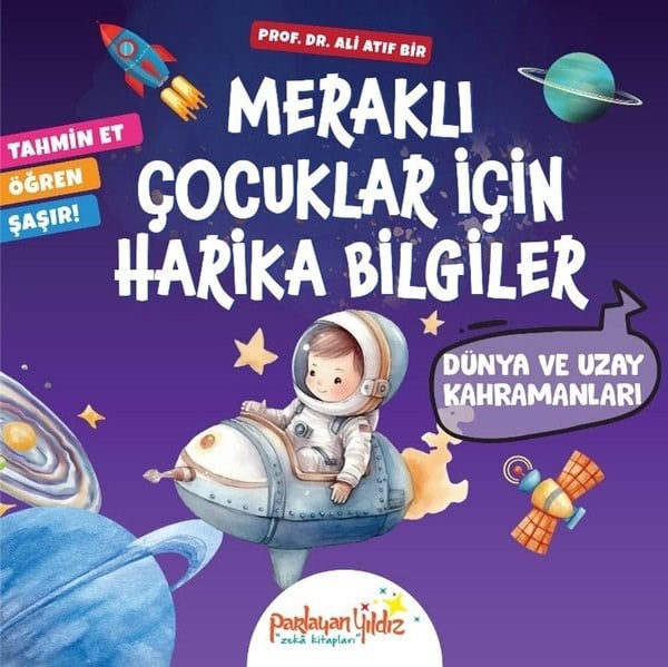 Ali Atıf BirEgitim Etkinlik KitaplariDünya ve Uzay Kahramanları - Meraklı Çocuklar İçin Harika Bilgiler