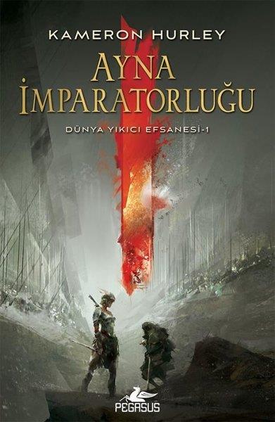 Kameron HurleyFantastik Kitaplar & Fantastik RomanlarDünya Yıkıcı Efsanesi 1 - Ayna İmparatorluğu