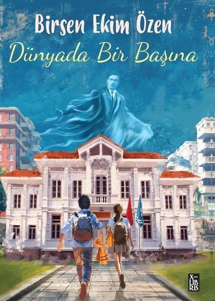 Birsen Ekim ÖzenÇocuk Gençlik RomanlarıDünyada Bir Başına