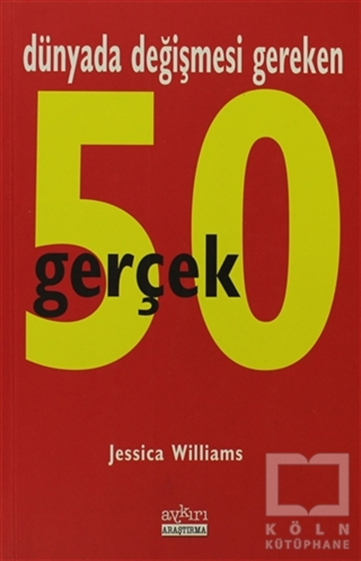 Dünyada Değişmesi Gereken 50 Gerçek