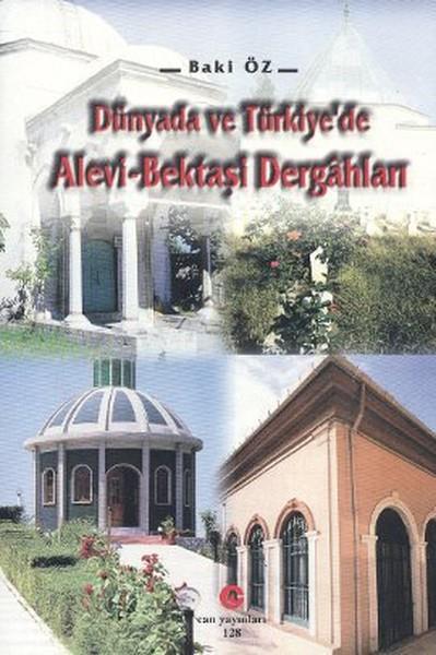 Baki ÖzAlevitismus und BektaschismusDünyada ve Türkiye'de Alevi-Bektaşi Dergahları