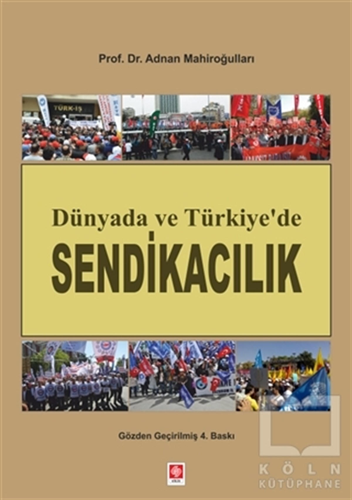 Adnan MahiroğullarıGenel KonularDünyada ve Türkiye’de Sendikacılık