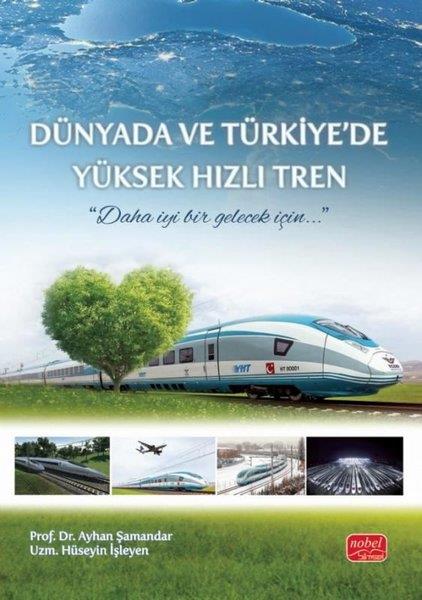 Ayhan ŞamandarMühendislikDünyada ve Türkiye'de Yüksek Hızlı Tren