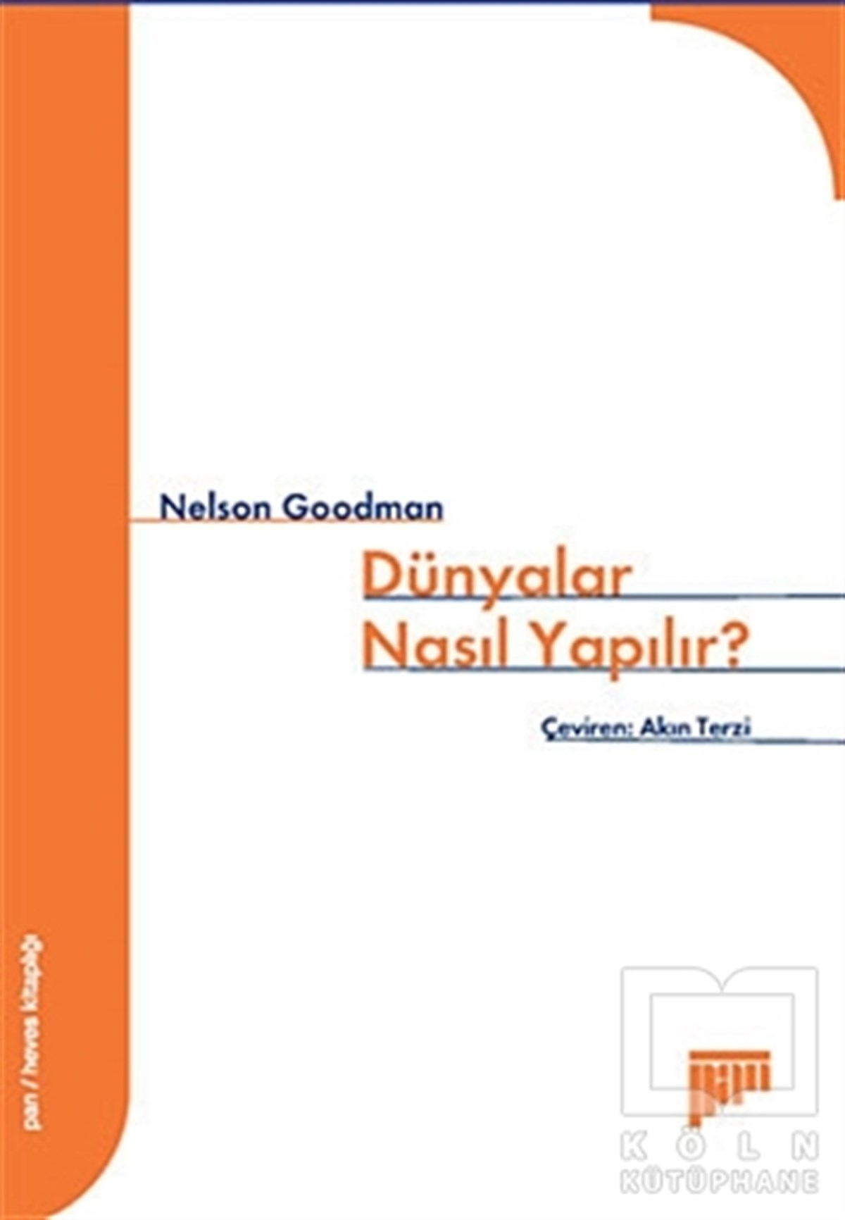 Nelson GoodmanDüşünceDünyalar Nasıl Yapılır?