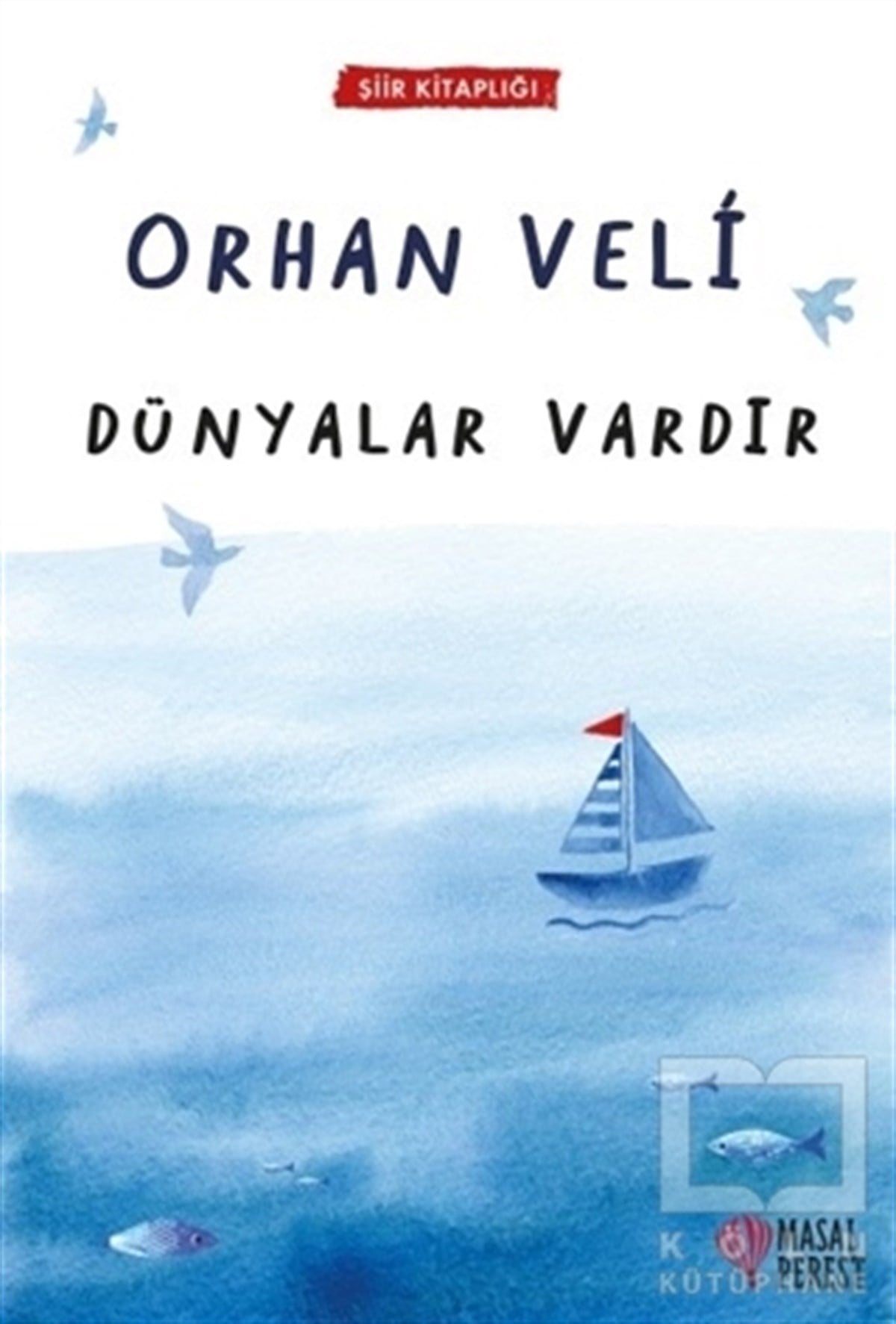 Orhan Veli KanıkTürkçe Şiir KitaplarıDünyalar Vardır