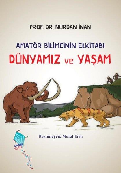 Nurdan İnanÇocuk Bilim KitaplarıDünyamız ve Yaşam - Amatör Bilimcinin Elkitabı