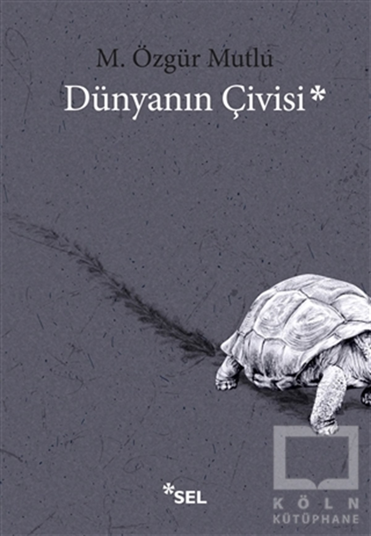 M. Özgür MutluÖyküDünyanın Çivisi