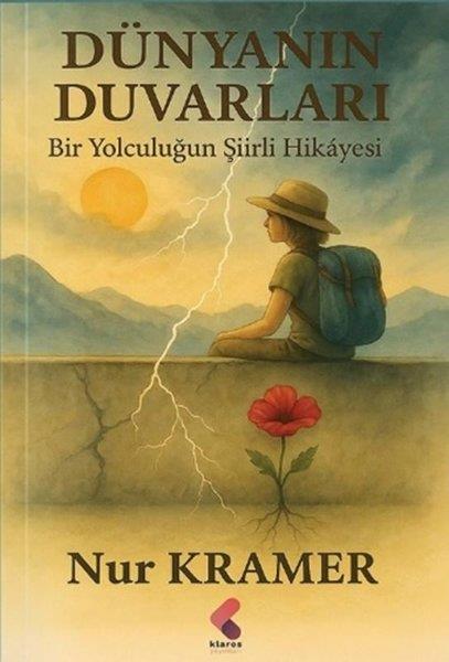 Nur KramerTürk ŞiiriDünyanın Duvarları - Bir Yolculuğun Şiirli Hikayesi