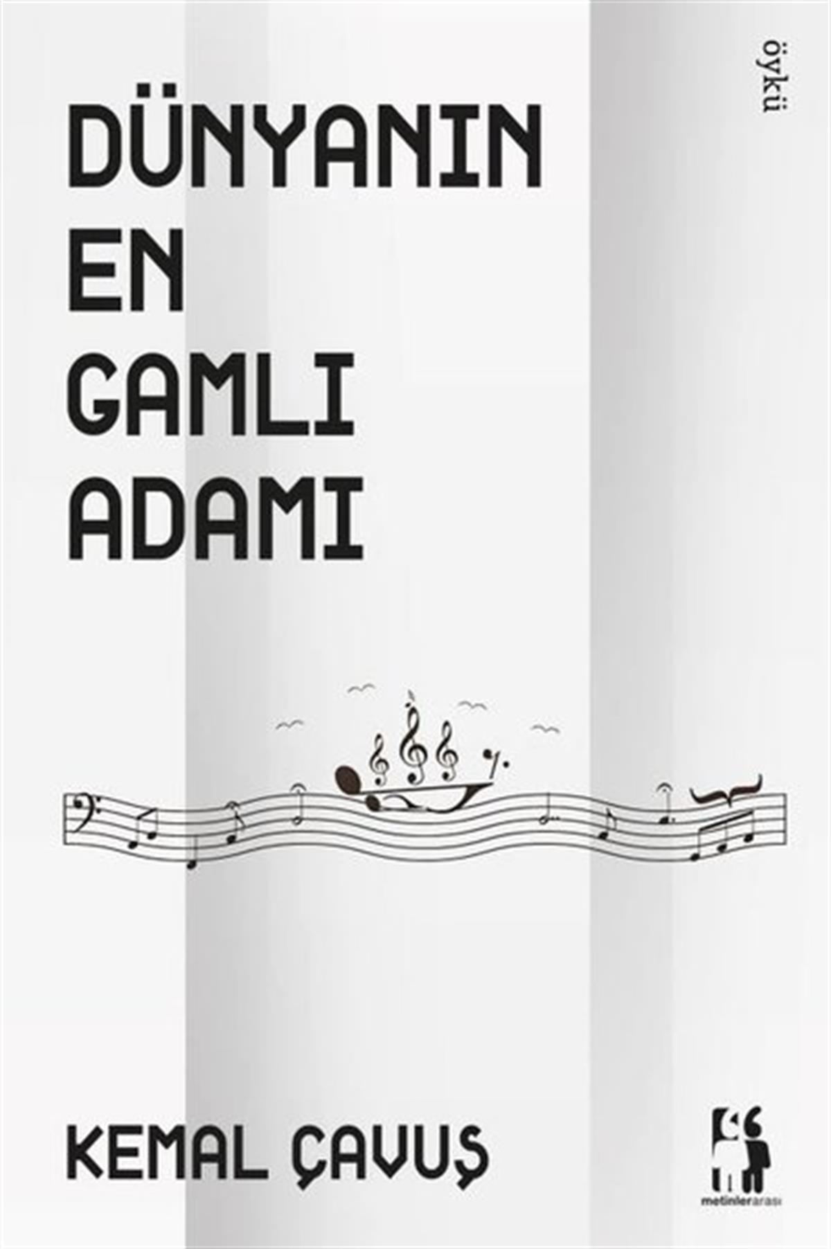 Kemal ÇavuşTürkiye RomanDünyanın En Gamlı Adamı