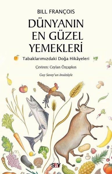 Bill FrançoisDünya TarihiDünyanın En Güzel Yemekleri - Tabaklarımızdaki Doğa Hikayeleri