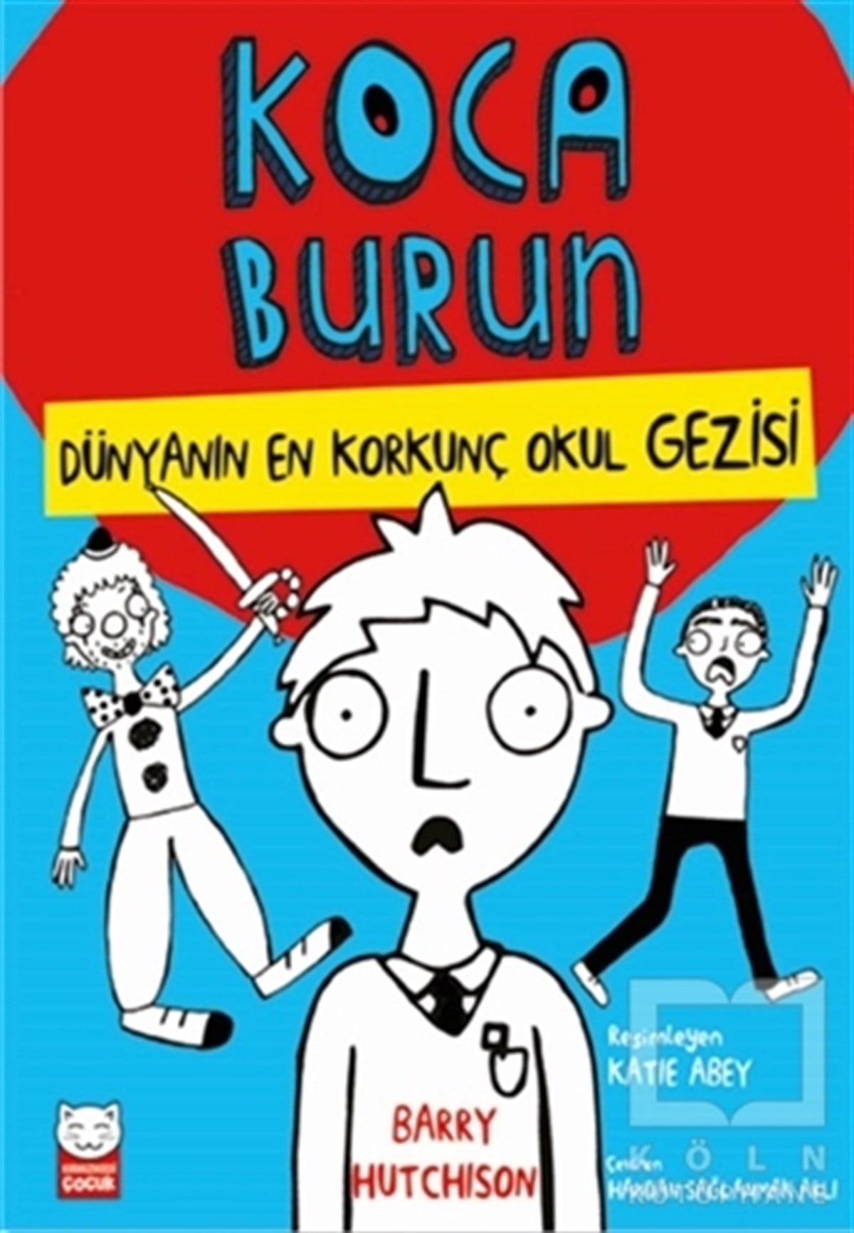 Barry HutchisonÇocuk RomanlarıDünyanın En Korkunç Okul Gezisi - Koca Burun