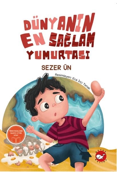 Sezer ÜnÇocuk Gençlik RomanlarıDünyanın En Sağlam Yumurtası (Öğretmenlerin Tavsiye Ettiği Kitap)