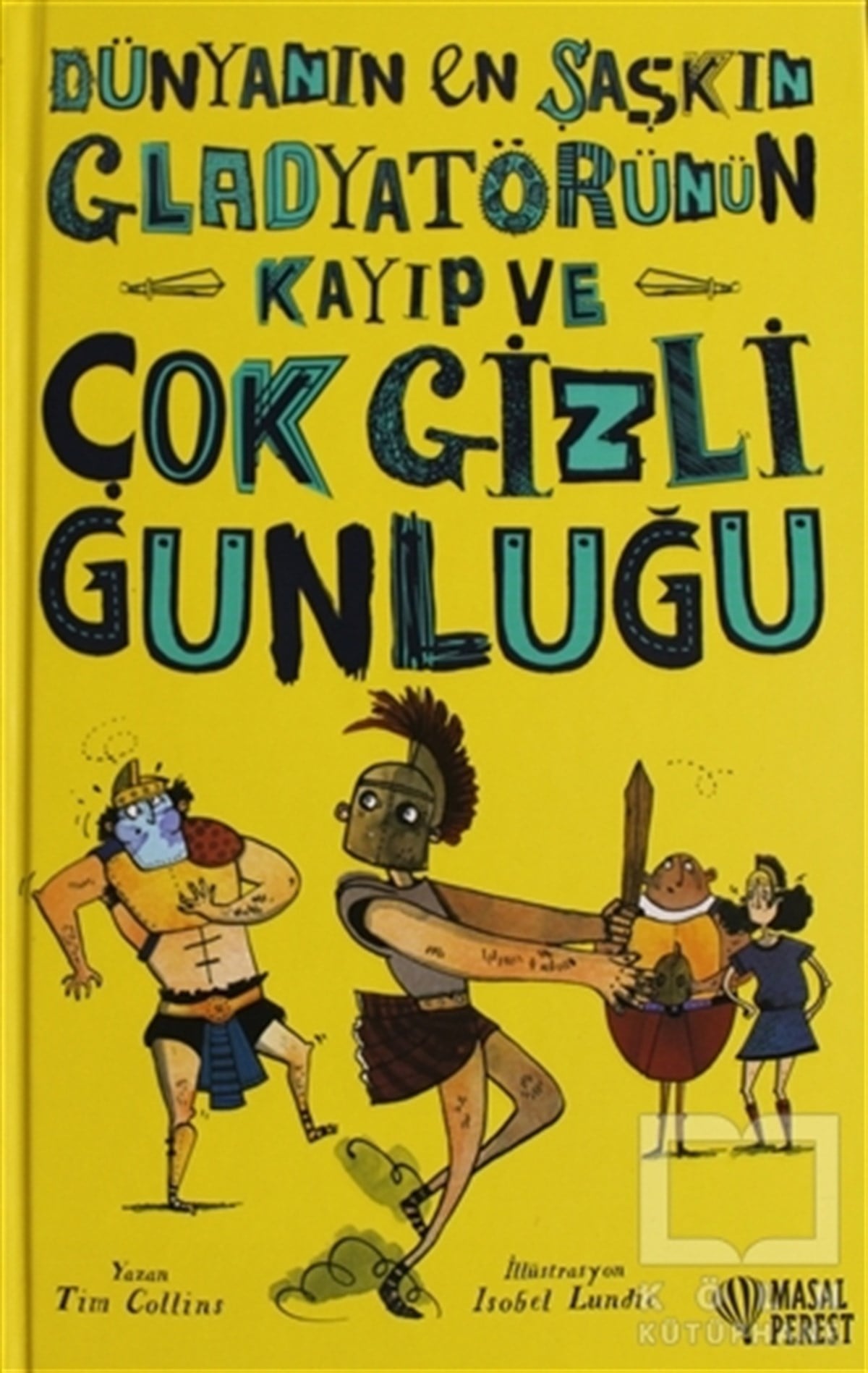 Dünyanın En Şaşkın Gladyatörünün Kayıp ve Çok Gizli Günlüğü