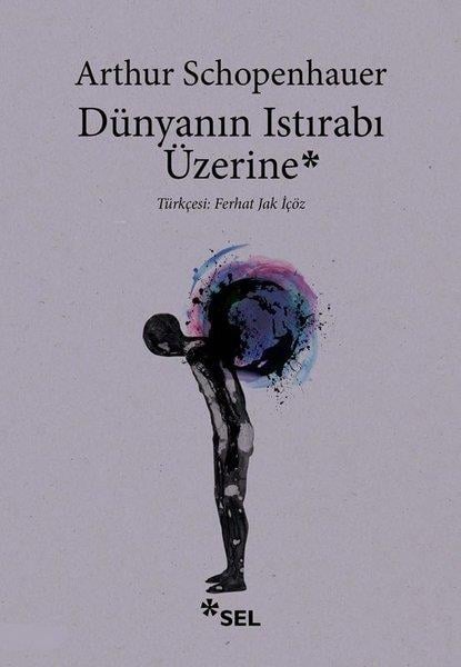 Arthur SchopenhauerFelsefe BilimiDünyanın Istırabı Üzerine