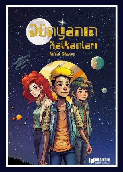 Nihal AksoyÇocuk Gençlik RomanlarıDünyanın Kalkanları