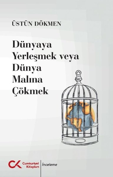 Üstün DökmenDeneme KitaplarıDünyaya Yerleşmek Veya Dünya Malına Çökmek