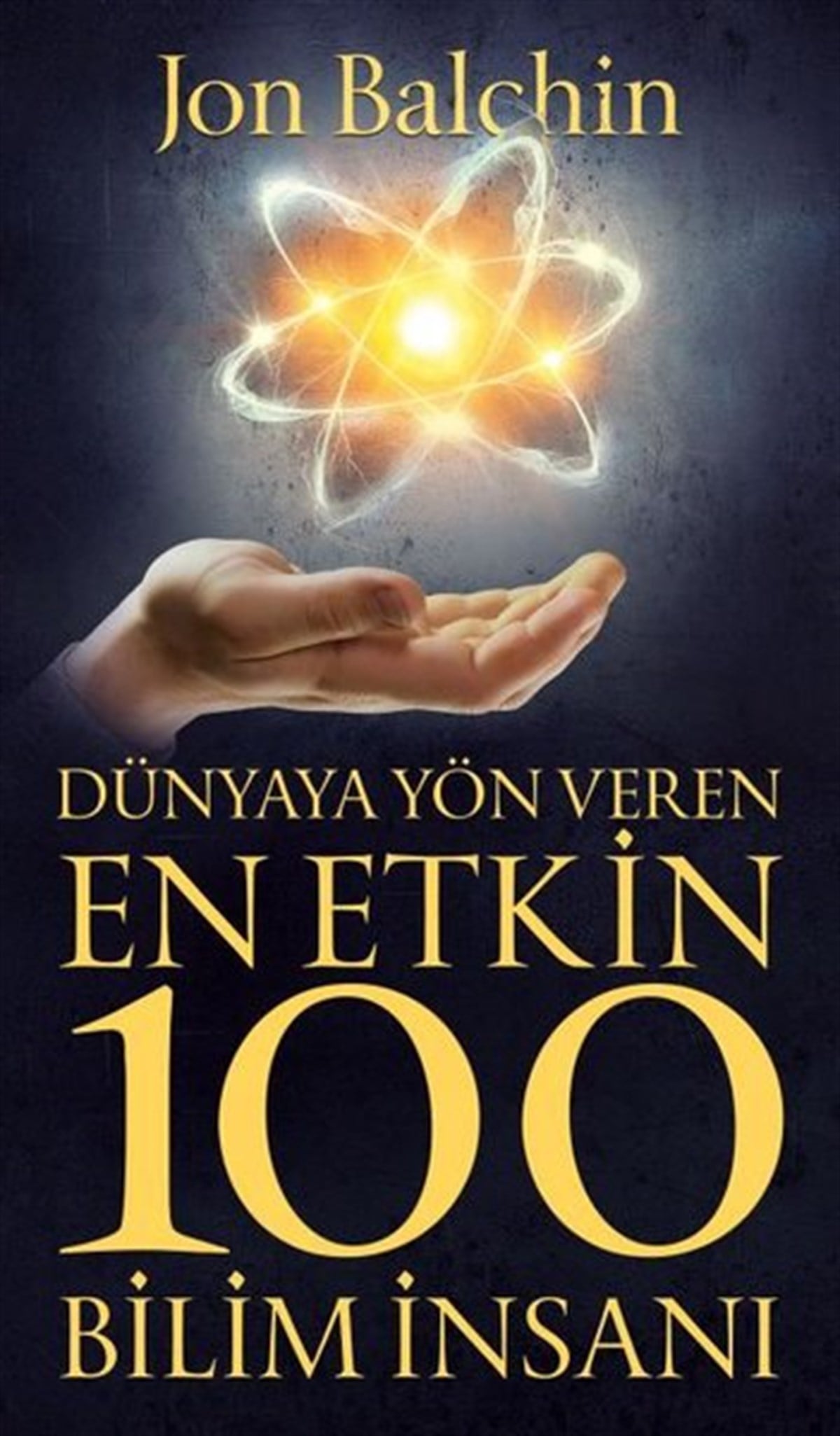 Jon BalchinBilim İnsanlarıDünyaya Yön Veren En Etkin 100 Bilim İnsanı